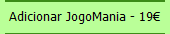 Adicionar JogoMania - 19€